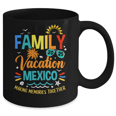 Family Vacation 2025 Mexico Making Memories Together Mug | siriusteestore