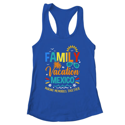 Family Vacation 2025 Mexico Making Memories Together Shirt & Tank Top | siriusteestore