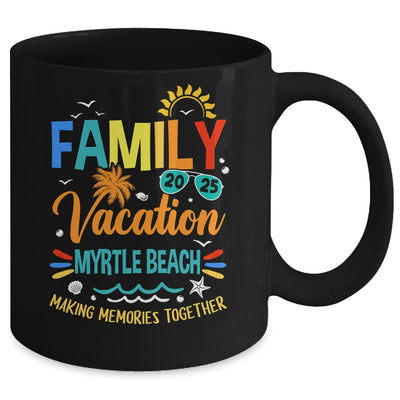 Family Vacation 2025 Myrtle Beach Making Memories Together Mug | siriusteestore