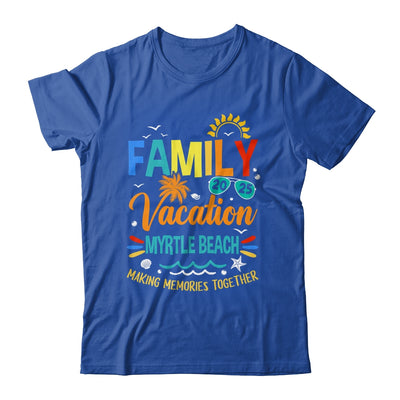 Family Vacation 2025 Myrtle Beach Making Memories Together Shirt & Tank Top | siriusteestore