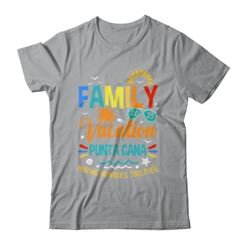 Family Vacation 2025 Punta Cana Making Memories Together Shirt & Tank Top | siriusteestore