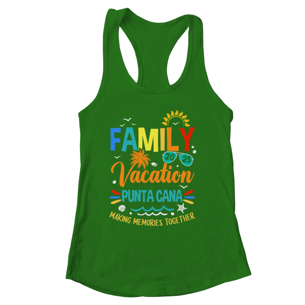 Family Vacation 2025 Punta Cana Making Memories Together Shirt & Tank Top | siriusteestore