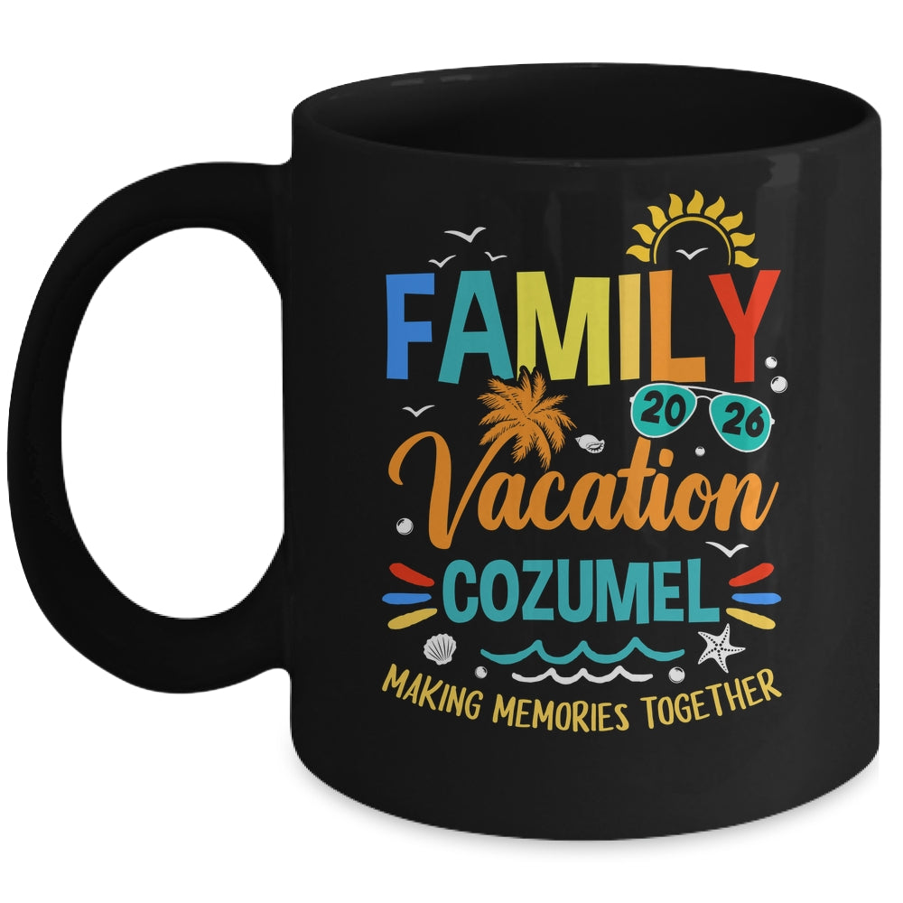 Family Vacation 2026 Cozumel Making Memories Together Mug | siriusteestore