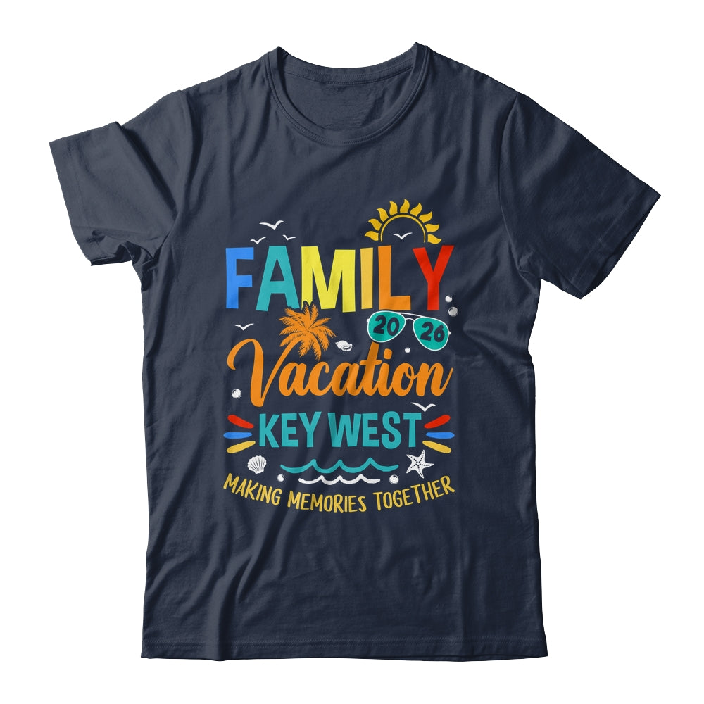 Family Vacation 2026 Key West Making Memories Together Shirt & Hoodie | siriusteestore