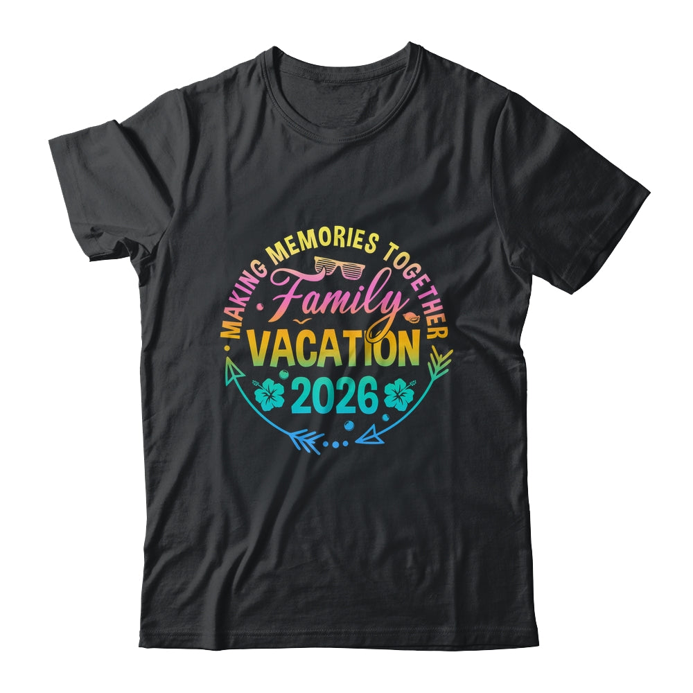 Family Vacation 2026 Making Memories Matching Summer Vacation Shirt & Tank Top | siriusteestore