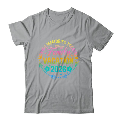 Family Vacation 2026 Making Memories Matching Summer Vacation Shirt & Tank Top | siriusteestore