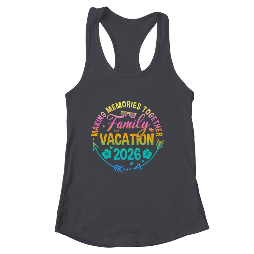 Family Vacation 2026 Making Memories Matching Summer Vacation Shirt & Tank Top | siriusteestore