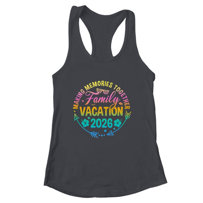 Family Vacation 2026 Making Memories Matching Summer Vacation Shirt & Tank Top | siriusteestore