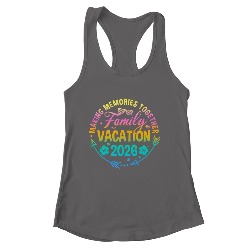 Family Vacation 2026 Making Memories Matching Summer Vacation Shirt & Tank Top | siriusteestore