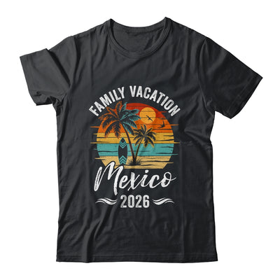 Family Vacation 2026 Vintage Mexico Summer Matching Trip Shirt & Tank Top | siriusteestore