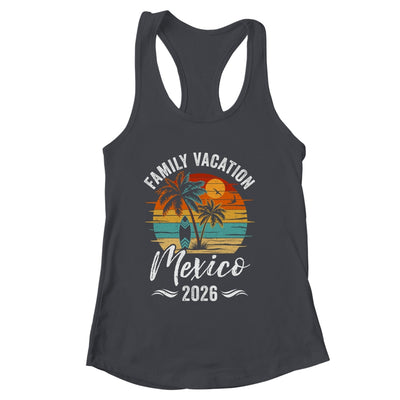 Family Vacation 2026 Vintage Mexico Summer Matching Trip Shirt & Tank Top | siriusteestore