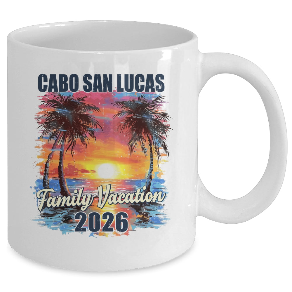 Family Vacation Cabo San Lucas 2026 Summer Trip Matching Mug | siriusteestore