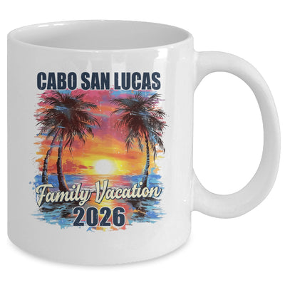 Family Vacation Cabo San Lucas 2026 Summer Trip Matching Mug | siriusteestore