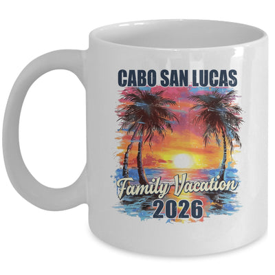 Family Vacation Cabo San Lucas 2026 Summer Trip Matching Mug | siriusteestore