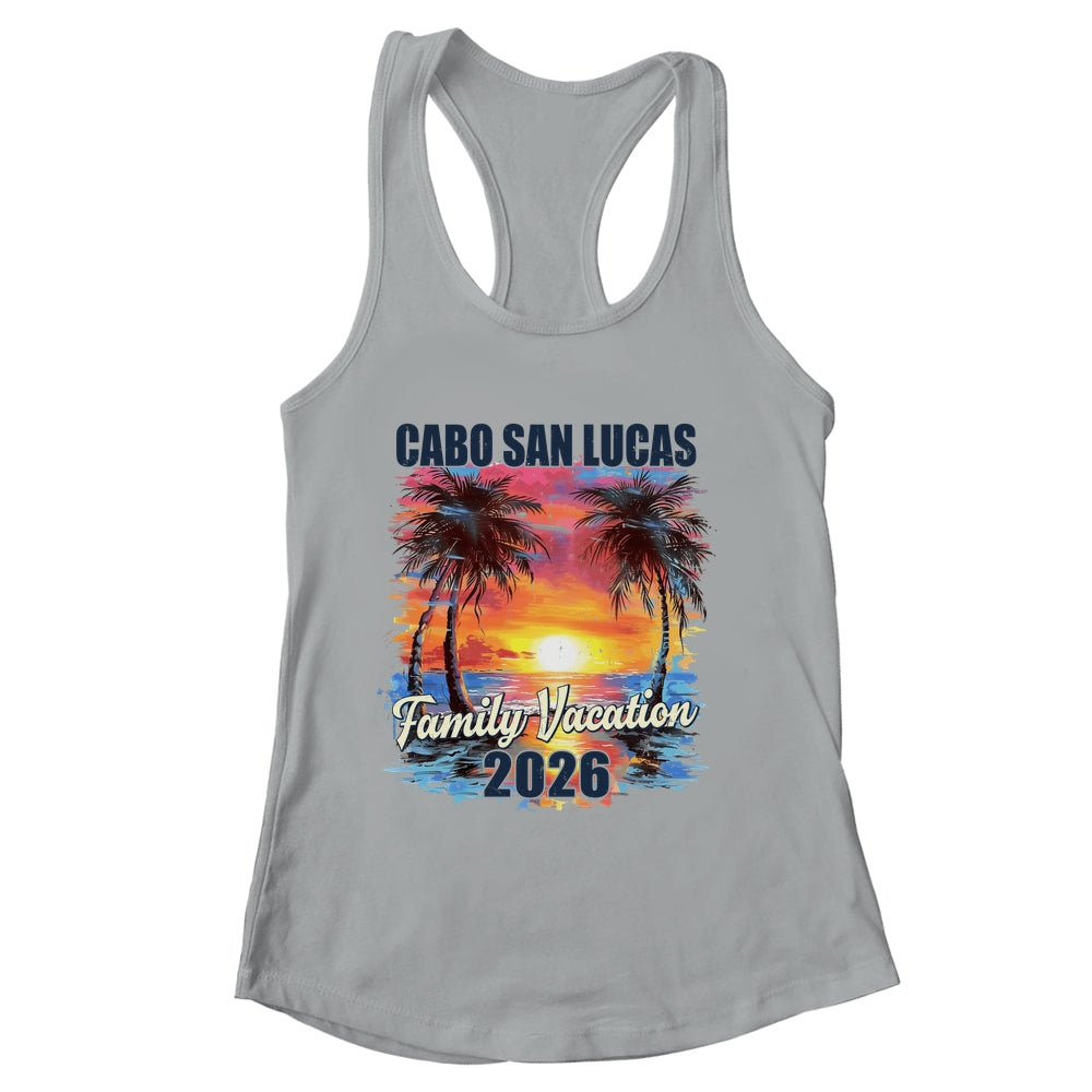 Family Vacation Cabo San Lucas 2026 Summer Trip Matching Shirt & Tank Top | siriusteestore