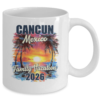 Family Vacation Cancun 2026 Summer Trip Matching Mug | siriusteestore