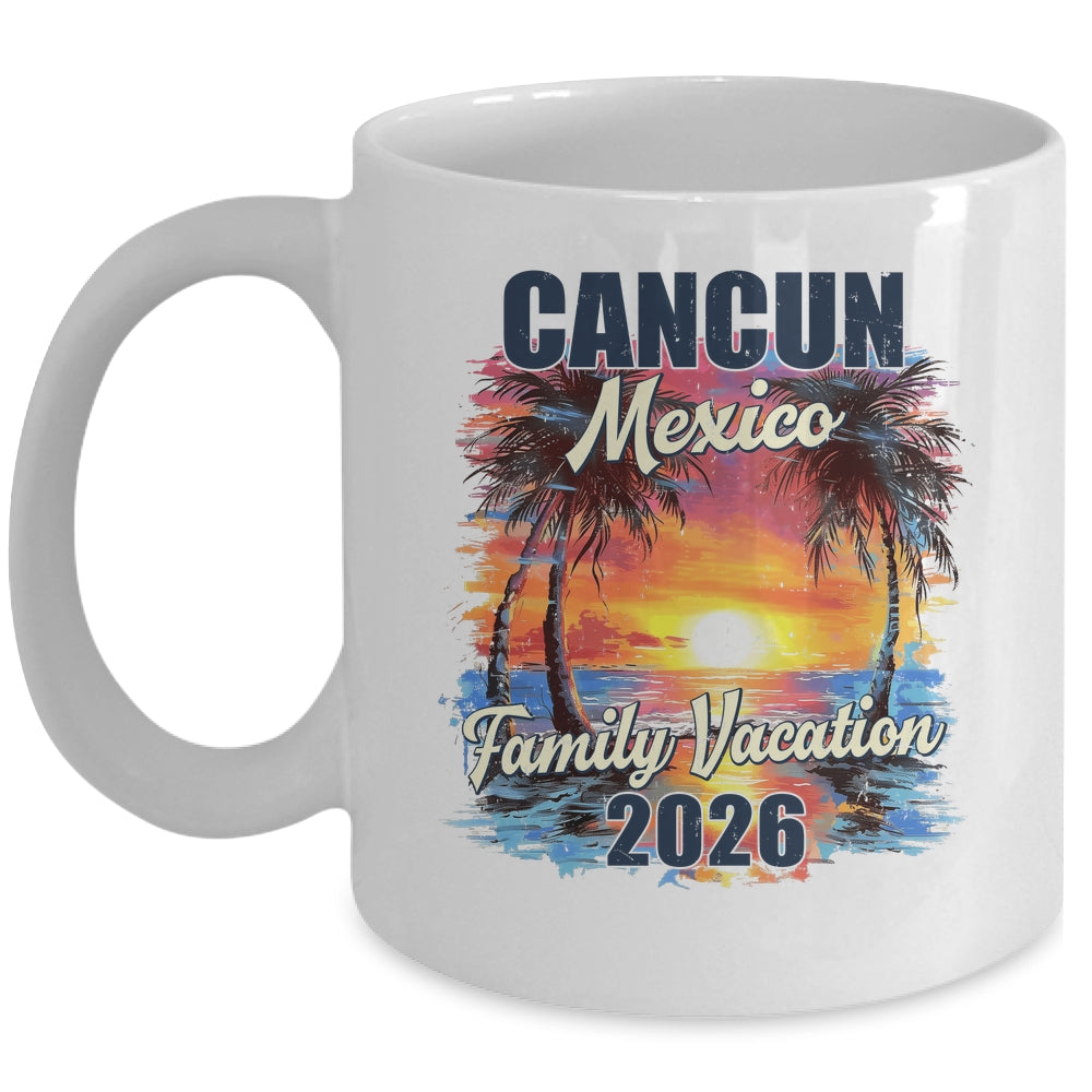 Family Vacation Cancun 2026 Summer Trip Matching Mug | siriusteestore