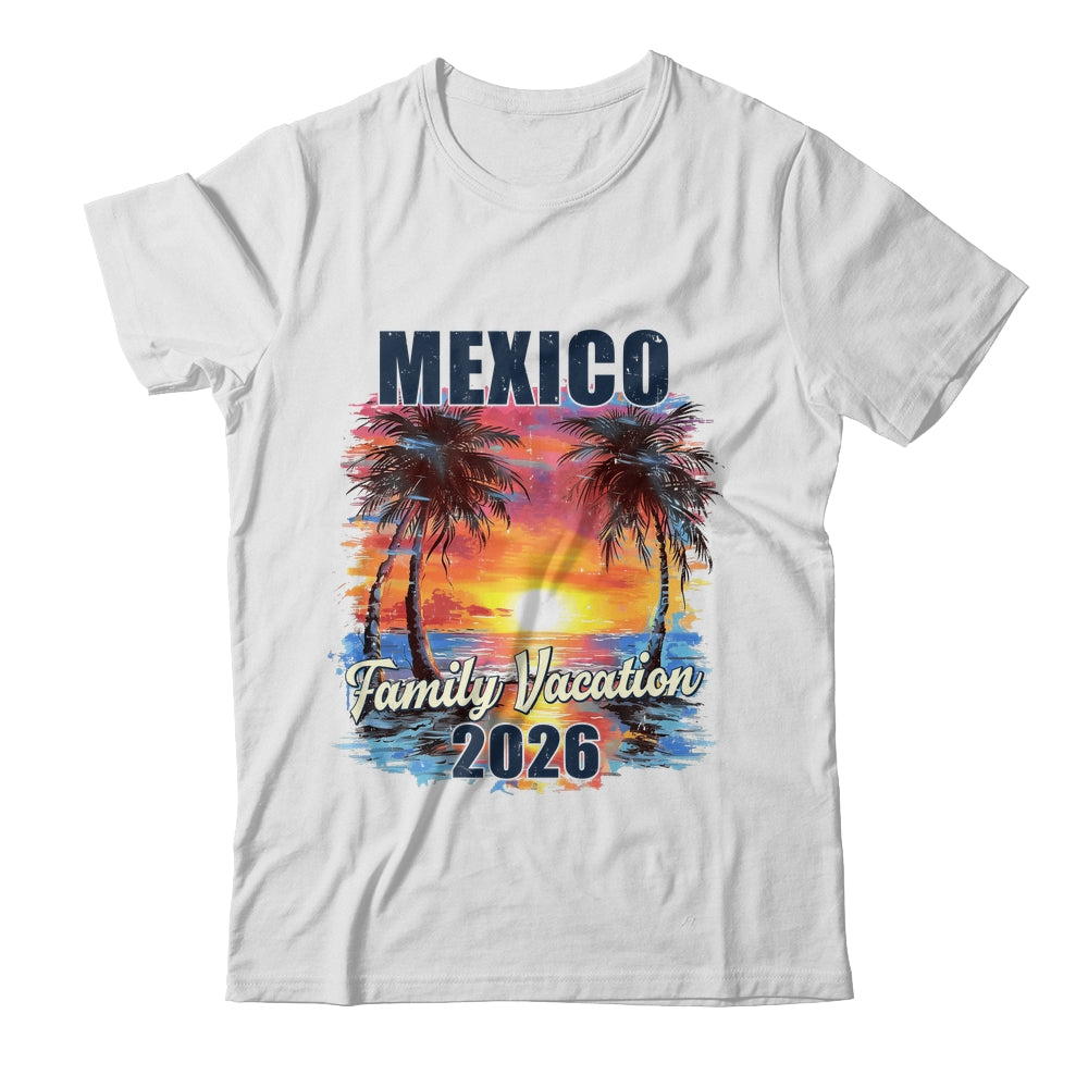Family Vacation Mexico 2026 Summer Trip Matching Shirt & Tank Top | siriusteestore
