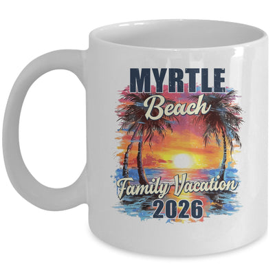 Family Vacation Myrtle Beach 2026 Summer Trip Matching Mug | siriusteestore