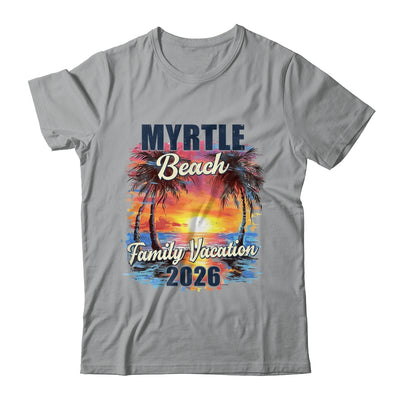 Family Vacation Myrtle Beach 2026 Summer Trip Matching Shirt & Tank Top | siriusteestore