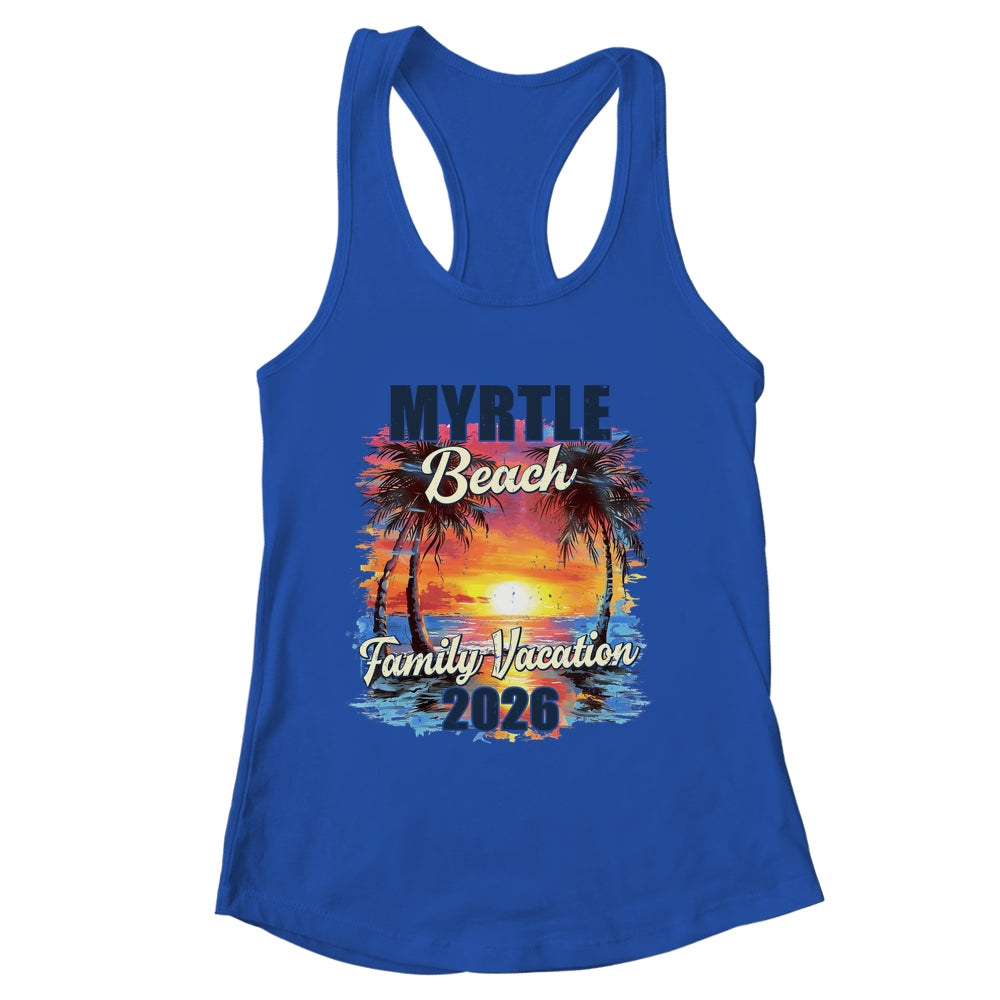 Family Vacation Myrtle Beach 2026 Summer Trip Matching Shirt & Tank Top | siriusteestore
