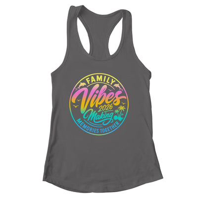 Family Vibes 2026 Family Reunion Vacation Making Memories Shirt & Tank Top | siriusteestore