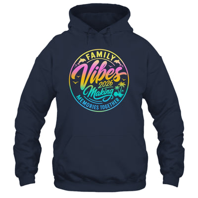 Family Vibes 2026 Family Reunion Vacation Making Memories Shirt & Tank Top | siriusteestore