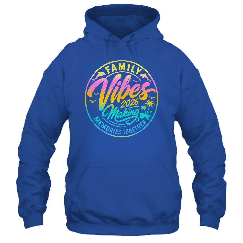 Family Vibes 2026 Family Reunion Vacation Making Memories Shirt & Tank Top | siriusteestore