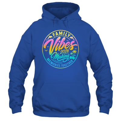 Family Vibes 2026 Family Reunion Vacation Making Memories Shirt & Tank Top | siriusteestore