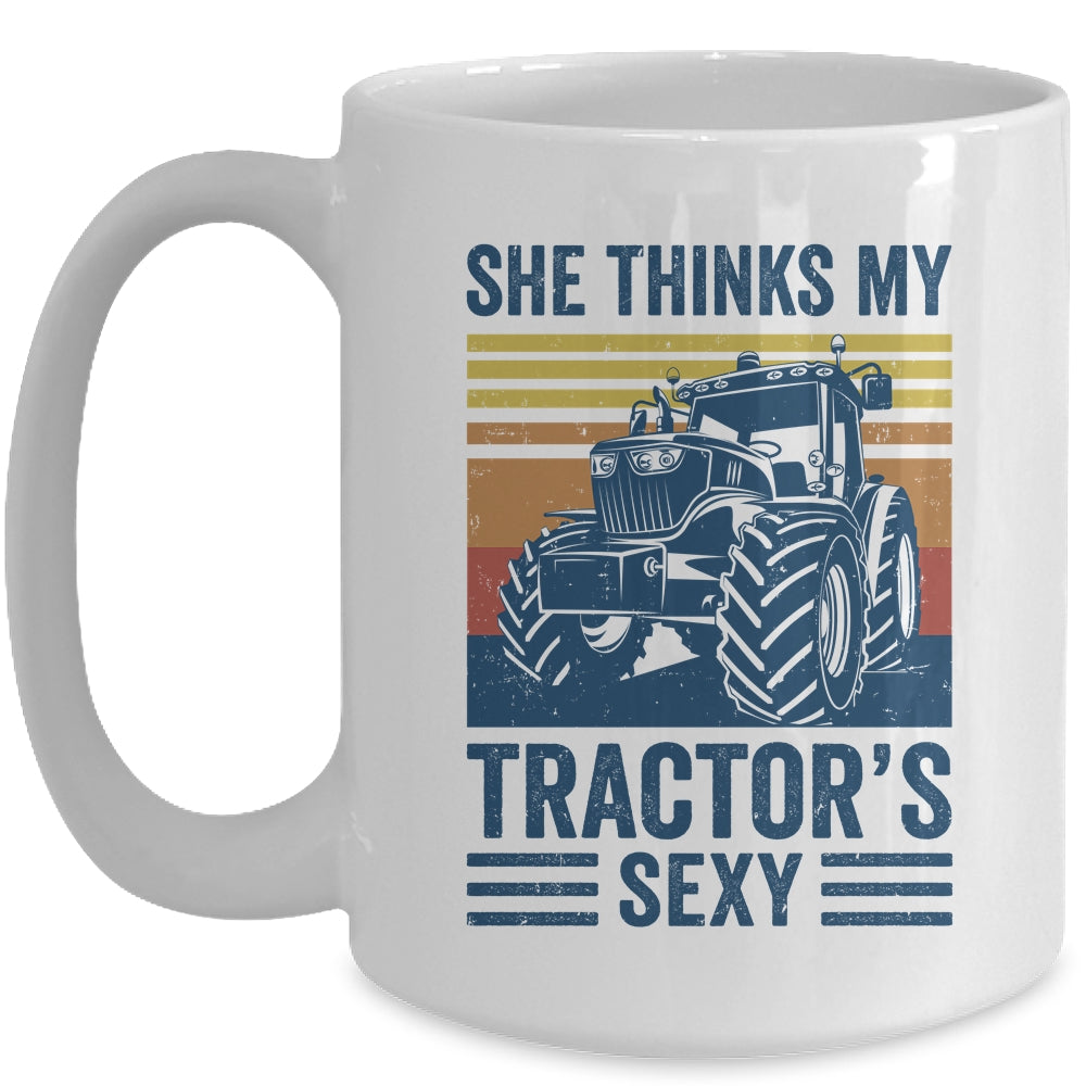 Farm Farming She Thinks My Tractors Sexy Men Funny Farmer Mug | siriusteestore
