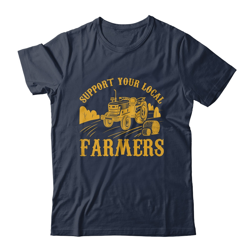 Farm Local Food Farming Idea Support Your Local Farmer Shirt & Hoodie | siriusteestore