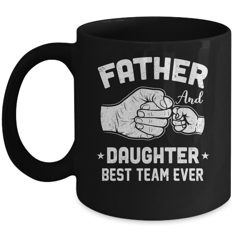 Father And Daughter Best Team Ever Dad Matching Fathers Day Mug | siriusteestore
