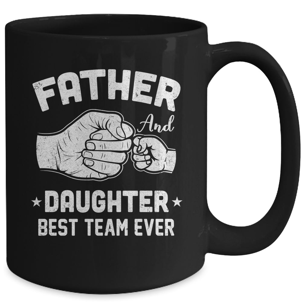 Father And Daughter Best Team Ever Dad Matching Fathers Day Mug | siriusteestore