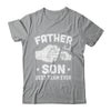 Father And Son Best Team Ever Sons Dad Matching Father's Day Shirt & Hoodie | siriusteestore