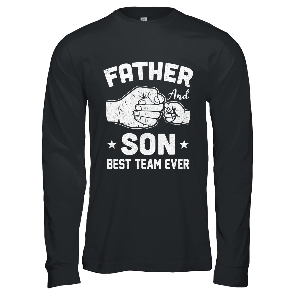 Father And Son Best Team Ever Sons Dad Matching Father's Day Shirt & Hoodie | siriusteestore