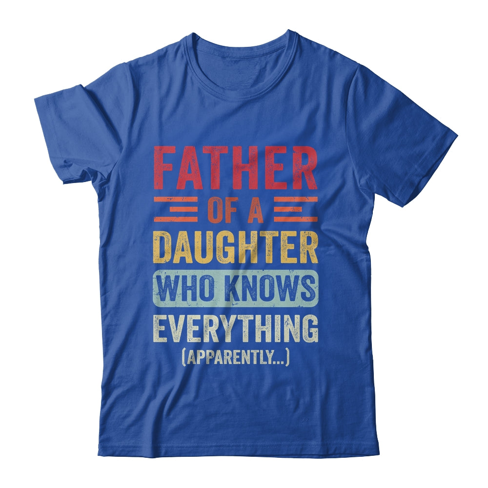 Father Daughter Knows Everything Dad Fathers Day Vintage Shirt & Hoodie | siriusteestore