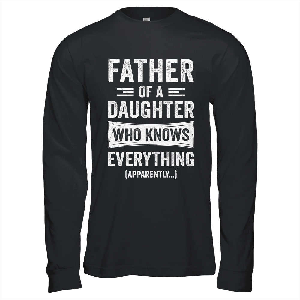 Father Daughter Knows Everything Funny Dad Fathers Day Shirt & Hoodie | siriusteestore