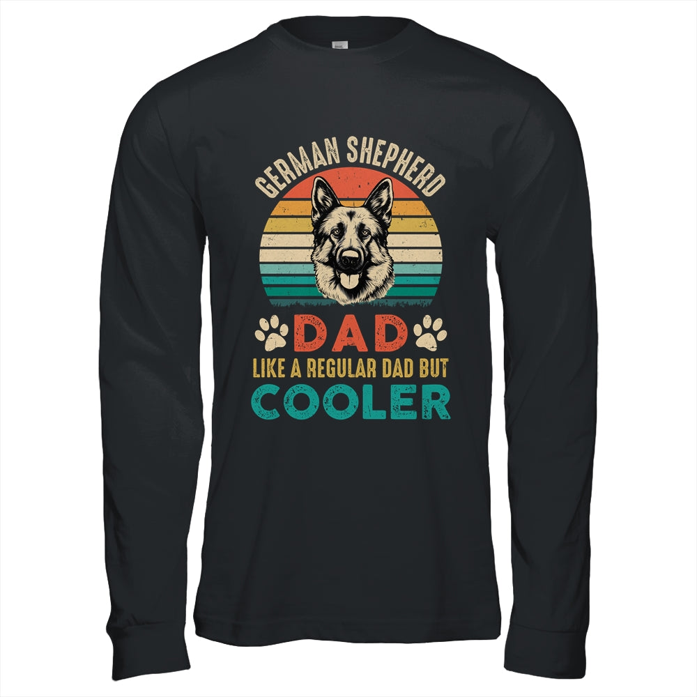 Father German Shepherd Dad Like A Regular Dad But Cooler Shirt & Hoodie | siriusteestore