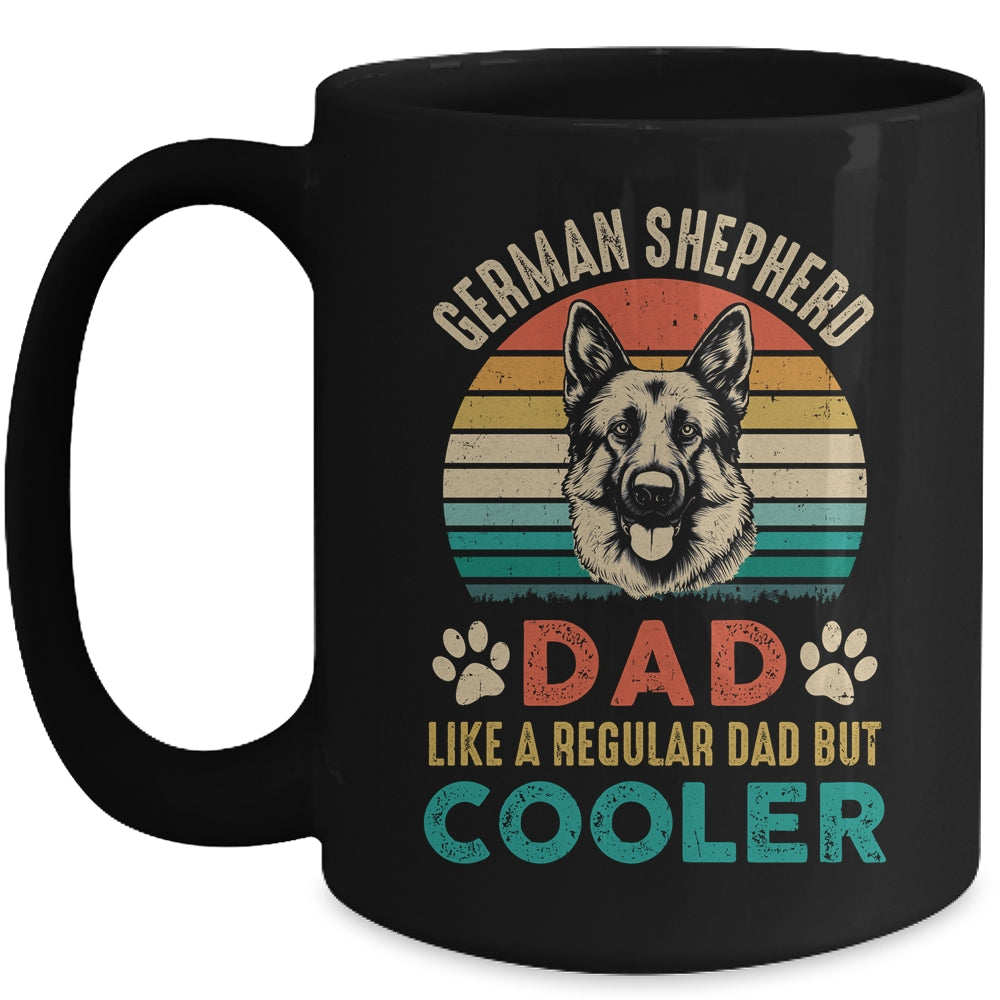 Father German Shepherd Dad Like A Regular Dad But Cooler Mug | siriusteestore