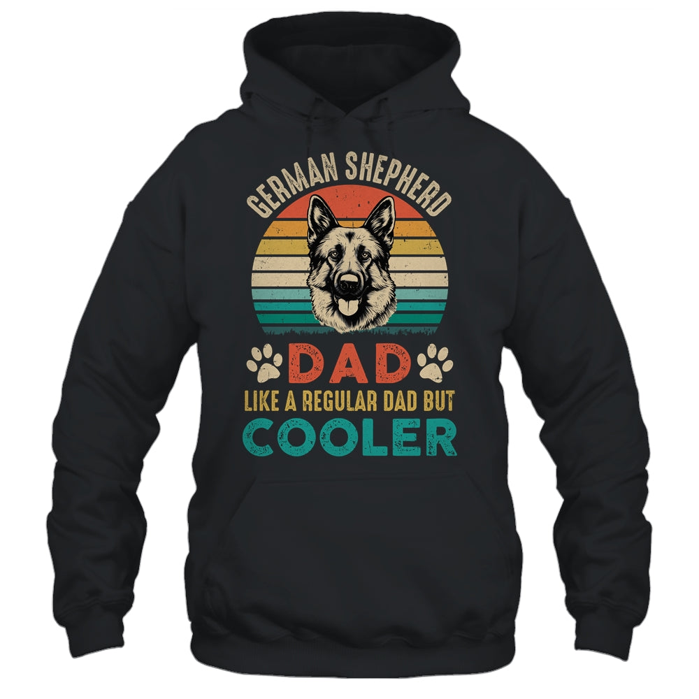 Father German Shepherd Dad Like A Regular Dad But Cooler Shirt & Hoodie | siriusteestore