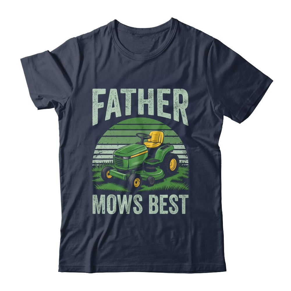 Father Mows Best Funny Dad Riding Mower Retro Mowing Lawn Shirt & Hoodie | siriusteestore