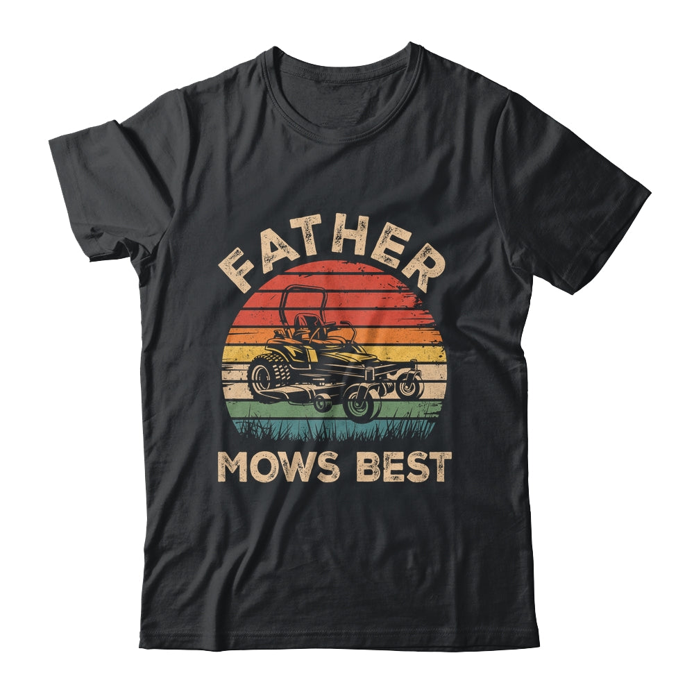 Father Mows Best Funny Fathers Day Dad Jokes Lawn Mowing Shirt & Hoodie | siriusteestore