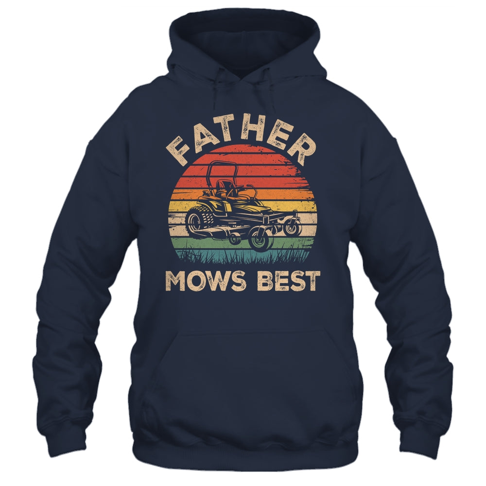 Father Mows Best Funny Fathers Day Dad Jokes Lawn Mowing Shirt & Hoodie | siriusteestore