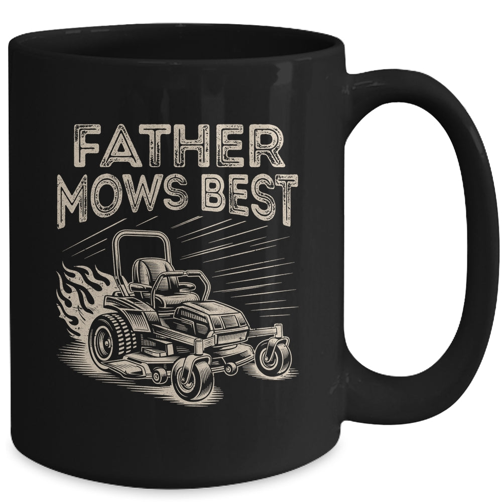 Father Mows Best Funny Fathers Day Dad Riding Mowing Lawn Mug | siriusteestore
