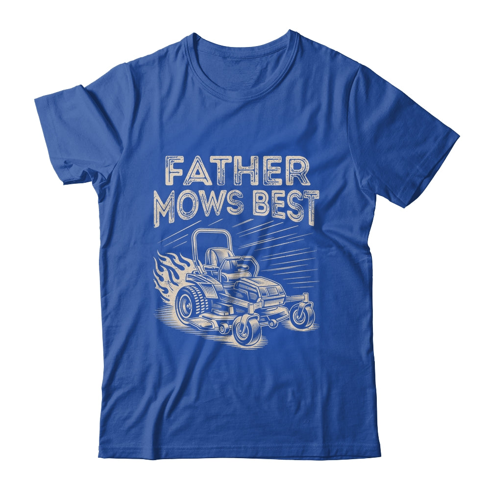 Father Mows Best Funny Fathers Day Dad Riding Mowing Lawn Shirt & Hoodie | siriusteestore