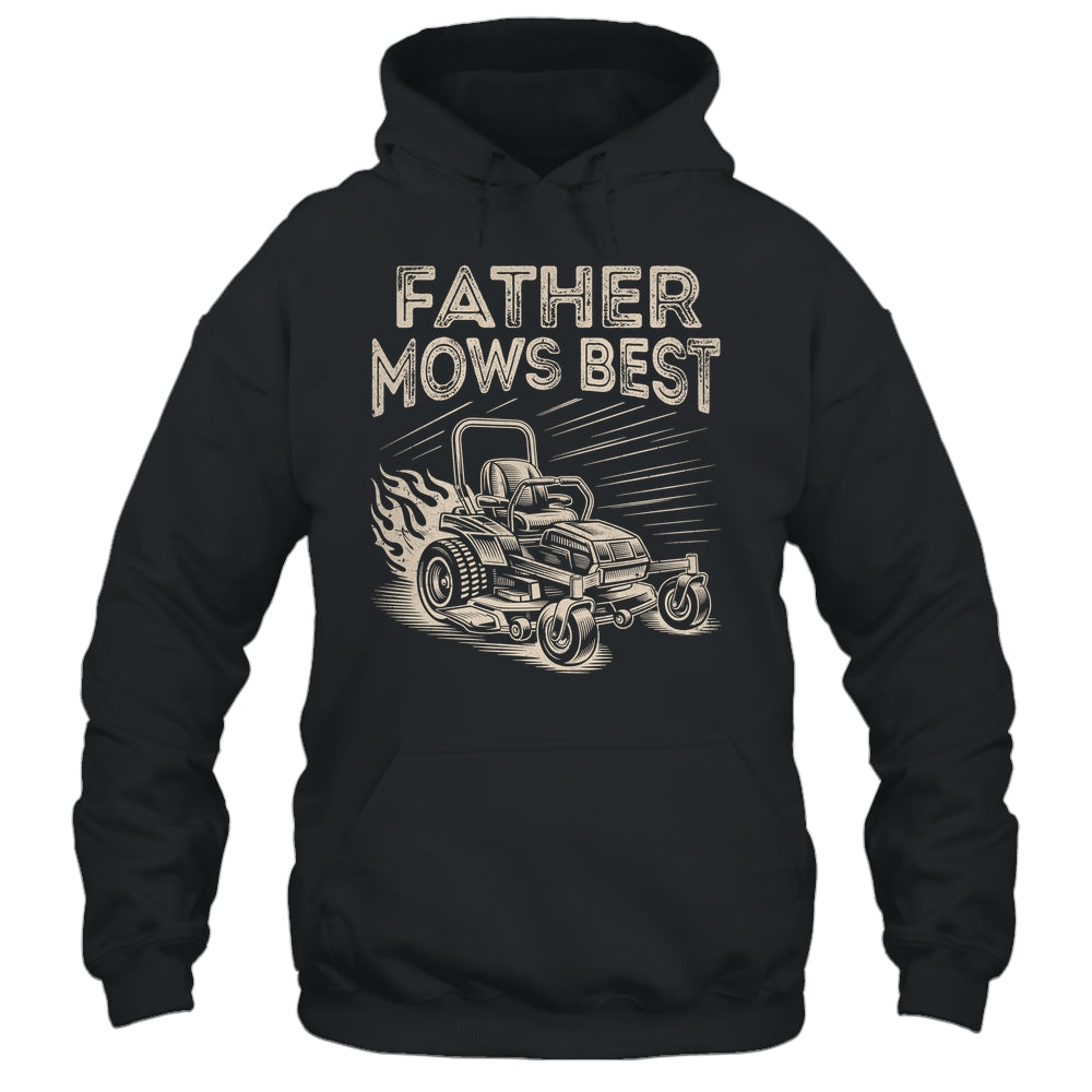 Father Mows Best Funny Fathers Day Dad Riding Mowing Lawn Shirt & Hoodie | siriusteestore