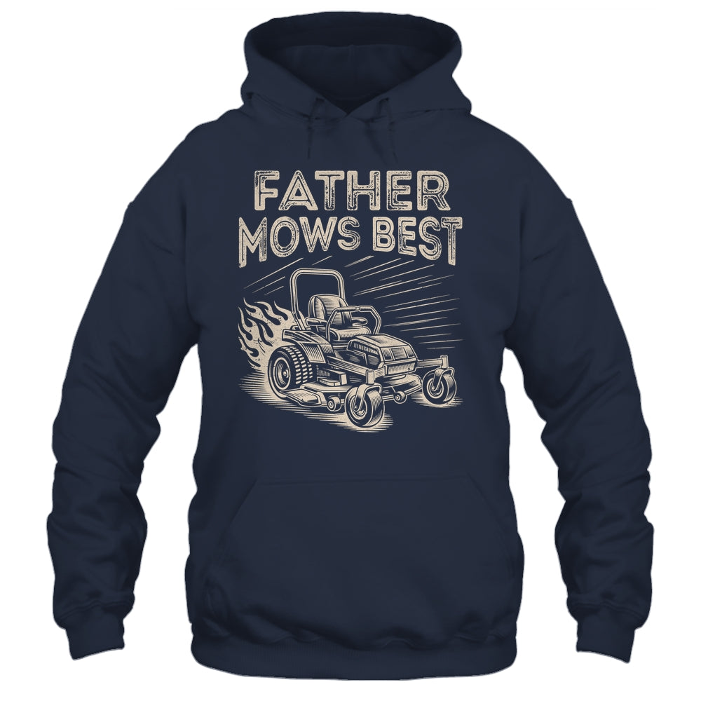 Father Mows Best Funny Fathers Day Dad Riding Mowing Lawn Shirt & Hoodie | siriusteestore