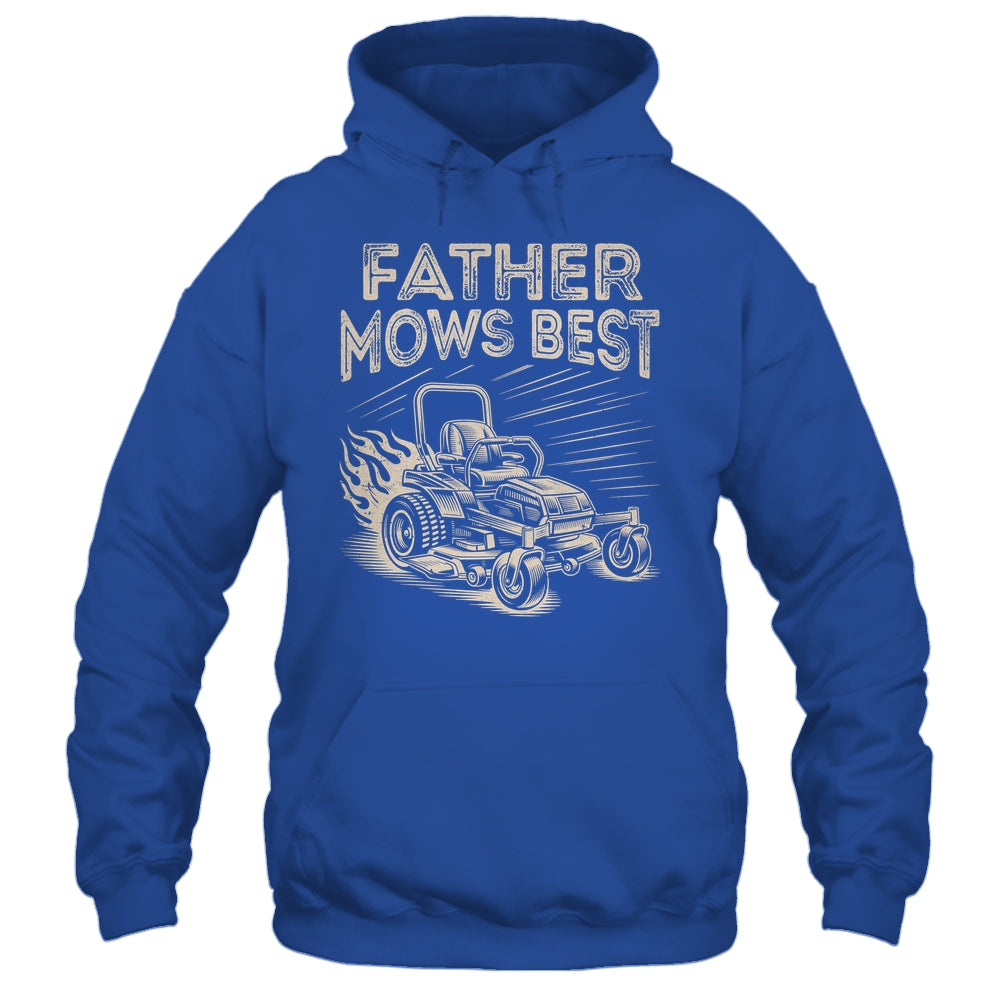Father Mows Best Funny Fathers Day Dad Riding Mowing Lawn Shirt & Hoodie | siriusteestore
