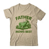 Father Mows Best Lawn Care Dad Mowing Gardener Fathers Day Shirt & Hoodie | siriusteestore