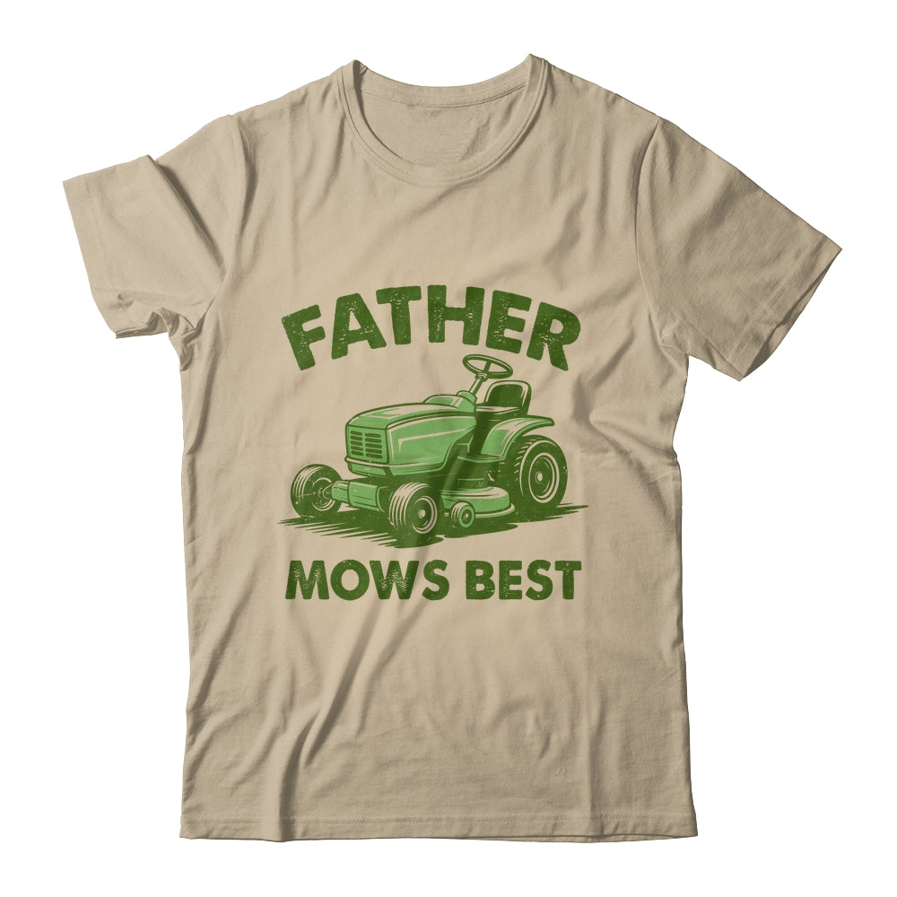 Father Mows Best Lawn Care Dad Mowing Gardener Fathers Day Shirt & Hoodie | siriusteestore